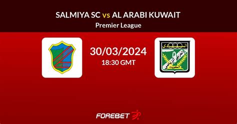 Salmiya SC Vs Al Arabi Kuwait Prediction Stats H2H 30 Mar 2024