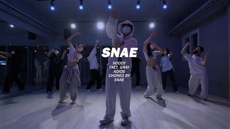 HOODY FEAT GRAY ADIOS SNAE choreography 대구댄스학원 코레오B YouTube