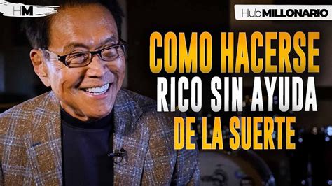 As Es Como Te Haces Rico Empieza Hacerlo Hoy Mismo Robert Kiyosaki