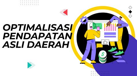 Optimalisasi Pendapatan Asli Daerah Dengan Langkah Strategis Bersama