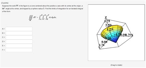 Solved Points Suppose The Solid W In The Figure Is A Chegg