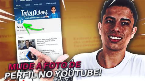 Como Mudar FOTO DE PERFIL No YouTube Pelo Celular Atualizado YouTube