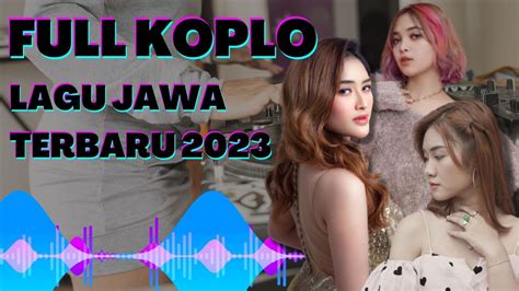 FULL KOPLO LAGU JAWA TIMURAN TERBARU 2023 YouTube