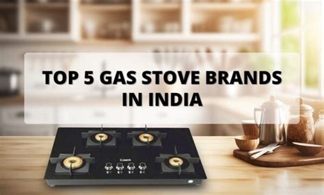 Top Gas Stove Brands In India November