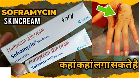 Framycetin Skin Cream Soframycin Skin Cream Uses In Hindi Framycetin