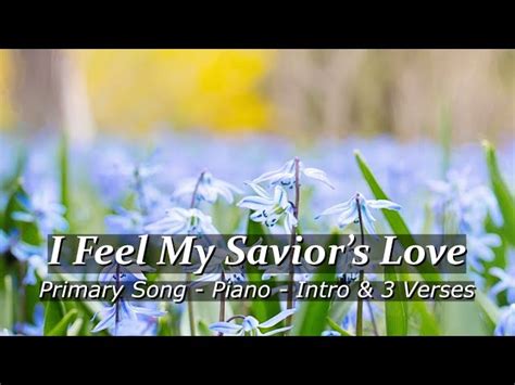 Lds Primary Song I Feel My Saviors Love 3 Verses Lds Piano Music