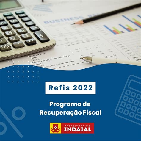 Prefeitura de Indaial lança Programa de Recuperação Fiscal Refis 2022