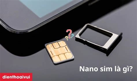 nano sim la gi cach chuyen tu sim thuong  nano sim
