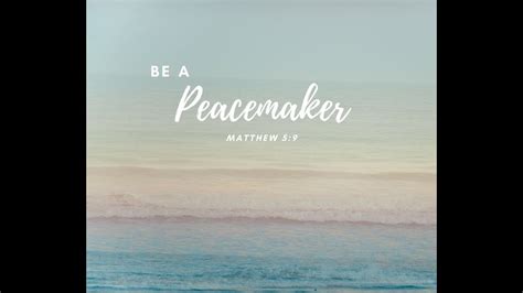 Be A Peacemaker Youtube