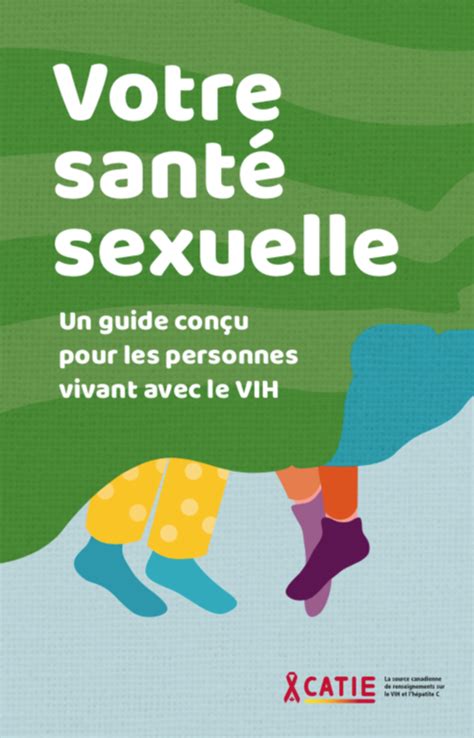 Votre Sant Sexuelle Un Guide Con U Pour Les Personnes Vivant Avec Le