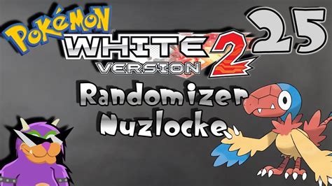 Pokémon White 2 Randomizer Nuzlocke Ep 25 Quaking in Their Boots