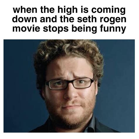 Seth Rogen Movies Are My Go To When High Rtrees