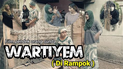 Film Pendek Orang Sunda Wartiyem Di Rampok Eps Komedi