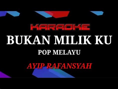 Karaoke Bukan Miliku Ayip Rafansyah Pop YouTube