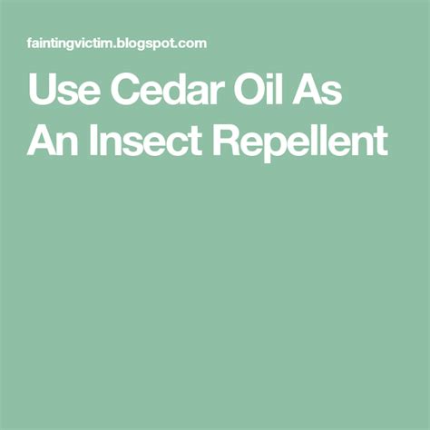 Use Cedar Oil As An Insect Repellent Cedar Oil Insect Repellent