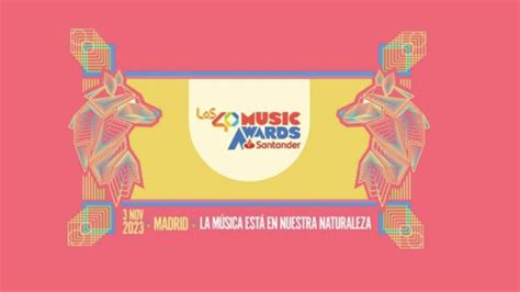 Los40 Music Awards Santander 2023 Estos Son Los Ganadores De Los40