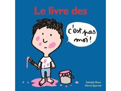 Le livre des c est pas moi cartonné Hervé Eparvier Soledad Bravi