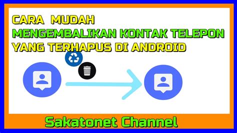 Cara Mudah Mengembalikan Kontak Telepon Yang Terhapus Di Android