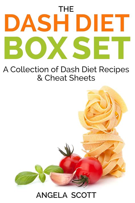 The Dash Diet Box Set A Collection Of Dash Diet Recipes And Cheat