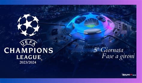 Champions League Fase A Gironi 5giornata Betlive5K IT Blog