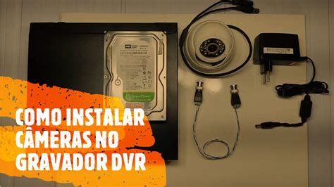 Como Instalar C Meras No Gravador Dvr Youtube