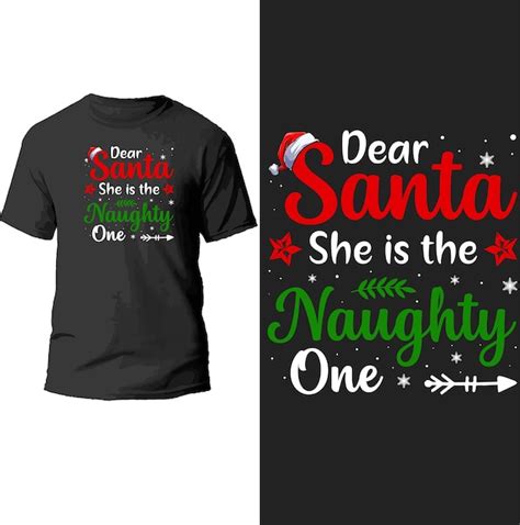 Premium Vector Dear Santa She Is The Naughty One T Shirt Design