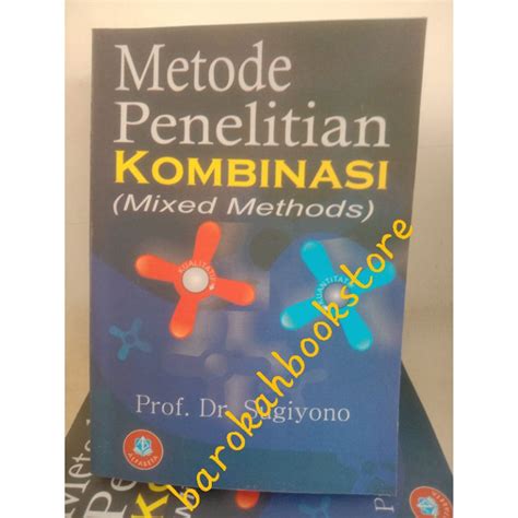 Jual Metode Penelitian Kombinasi Mixed Methods Prof Sugiyono Shopee