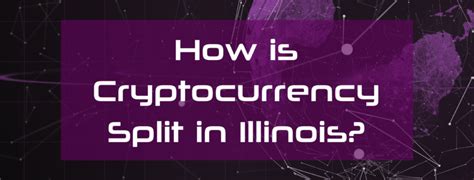 How Is Cryptocurrency Split In Illinois Masters Law Group