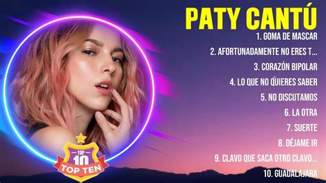 Paty Cantú Éxitos Sus Mejores Canciones 10 Super Éxitos Románticas