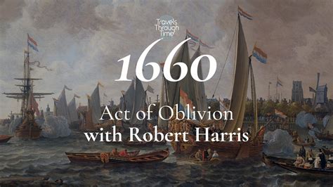 Act of Oblivion: Robert Harris (1660) | Travels Through Time