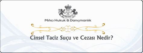 Cinsel Taciz Su U Ve Cezas Nedir M Hc Hukuk B Rosu Stanbul