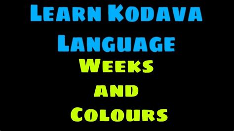 Kodava Language Weeks And Colours Learn Kodava Thakcoorgi Language