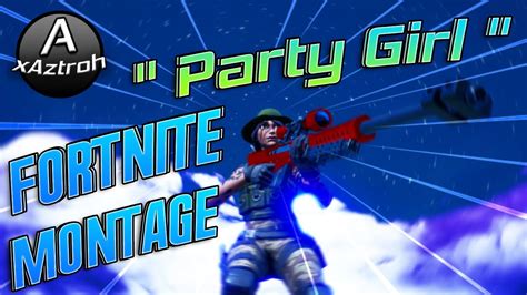 Fortnite Montage Party Girl StaySolidRocky YouTube