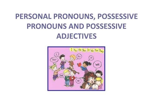 Personal Pronouns Possessive Pronouns And Possessive Adjectives Ppt