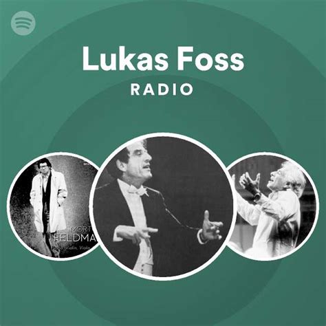 Lukas Foss Radio Playlist By Spotify Spotify