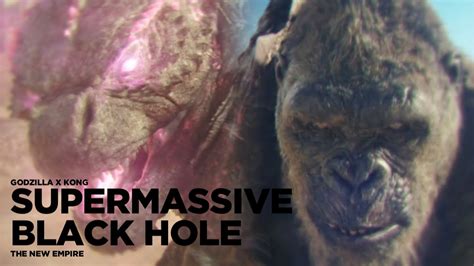 Godzilla X Kong Supermassive Black Hole Youtube