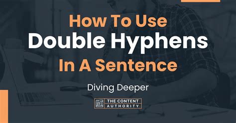 How To Use Double Hyphens In A Sentence Diving Deeper