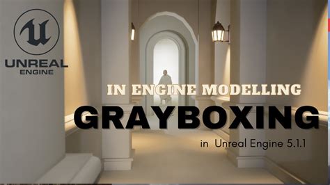 Unreal Engine 51 Level Creation Part 1 Grayboxing Using Polymodel