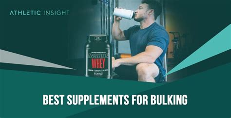 13 Best Supplements for Bulking - Athletic Insight