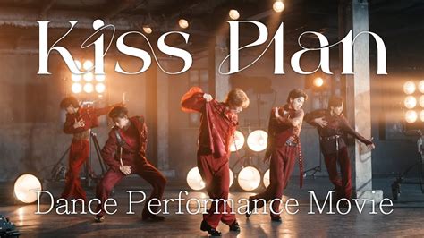 M Lk Kiss Plan Dance Performance Movie Youtube