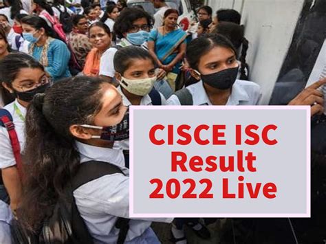 CISCE ISC 12th Result 2022 Live Updates आईएसस क रजलट जर सभ