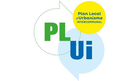 Le Plan Local D Urbanisme Intercommunal Plui Conna Tre Les R Gles D