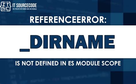 Referenceerror Dirname Is Not Defined In Es Module Scope Hot Sex Picture