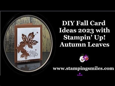 Diy Fall Card Ideas With Stampin Up Autumn Leaves Youtube