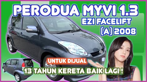 Perodua Myvi Ezi Facelift A Sudah Tahun Myvi Kereta Masih