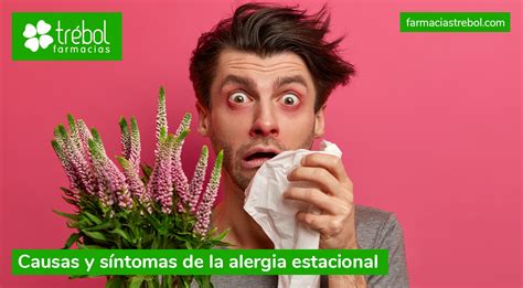 Causas y síntomas de la alergia estacional Farmacias Trébol