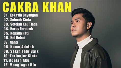 Cakra Khan Full Album Terbaru Kekasih Bayangan Seluruh Cinta