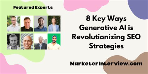 8 Key Ways Generative Ai Is Revolutionizing Seo Strategies Marketer