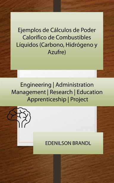 Ejemplos De Cálculos De Poder Calorífico De Combustibles Líquidos Carbono Hidrógeno Y Azufre