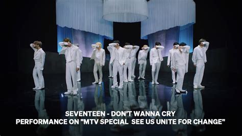 Seventeen Dont Wanna Cry Performance On Mtv Special See Us Unite For